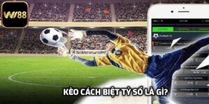 Kèo Cách Biệt Tỷ Số Là Gì Và Hướng Dẫn Cách Chơi Thắng Lớn