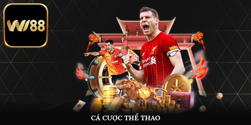 Tham gia cá cược thể thao Wi88 sôi động mãn nhãn bậc nhất